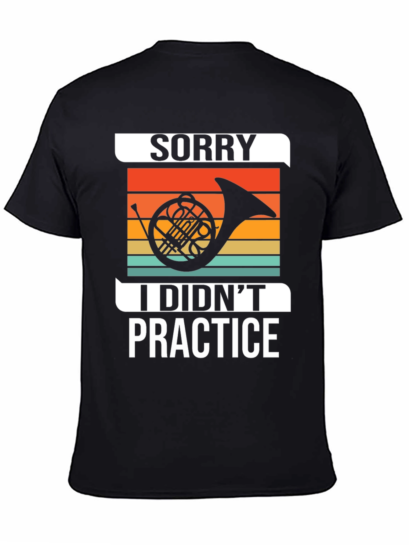 Sorry I Didnt Practice T-Shirt