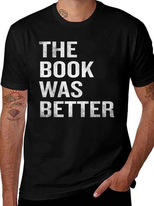 The Book Was Better Graphic Tee - Novelty Reader T-Shirt