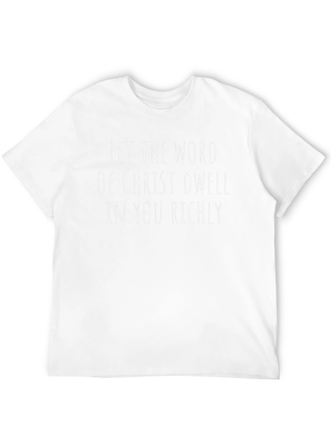 Christian Tee: Dwell in You Richly T-Shirt