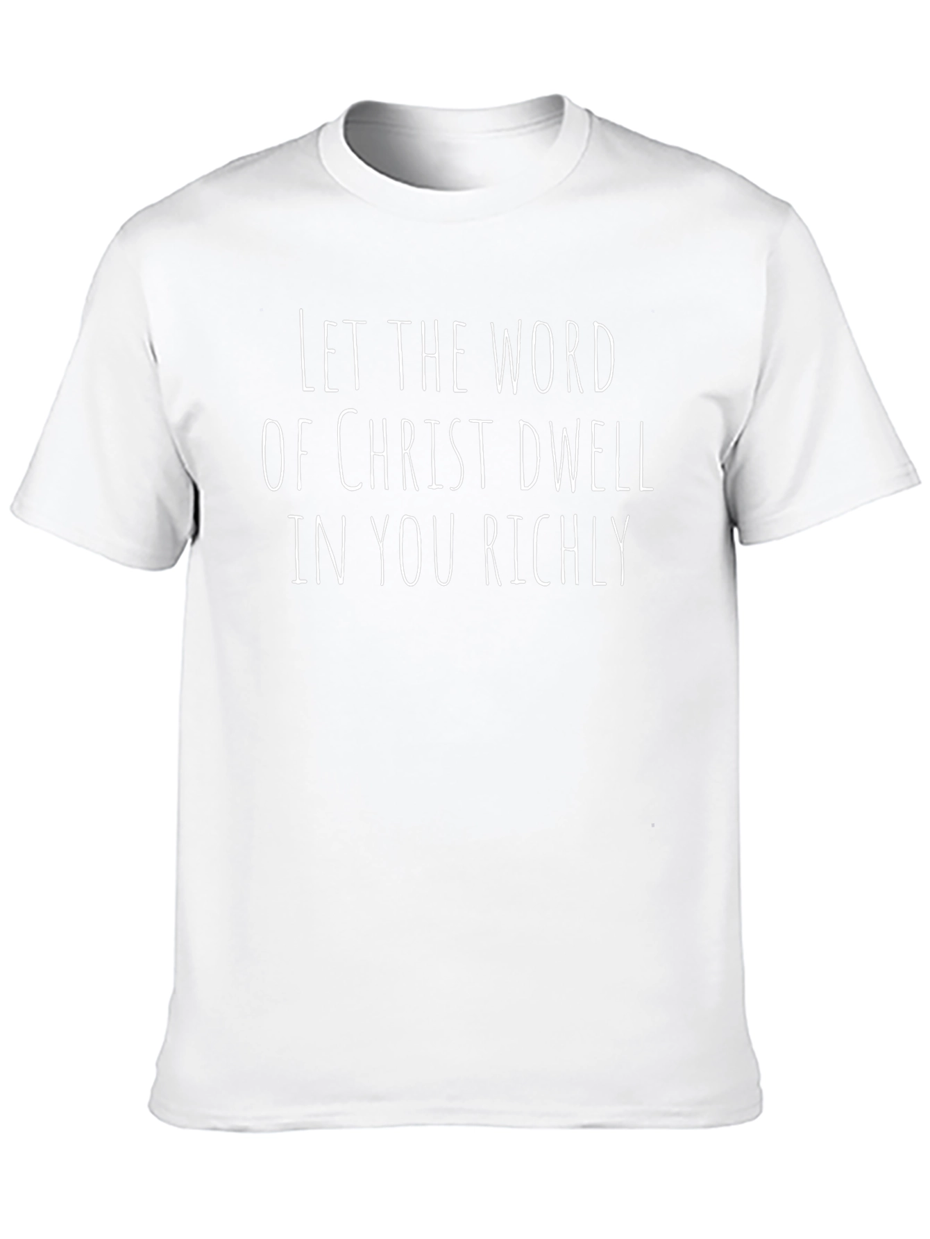 Christian Tee: Dwell in You Richly T-Shirt