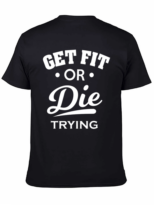 Get Fit Or Die Trying Graphic Tee - Black