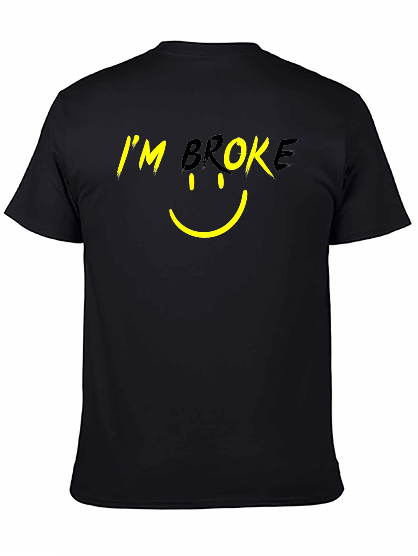 Im Broke Graphic Tee - Funny T-Shirt