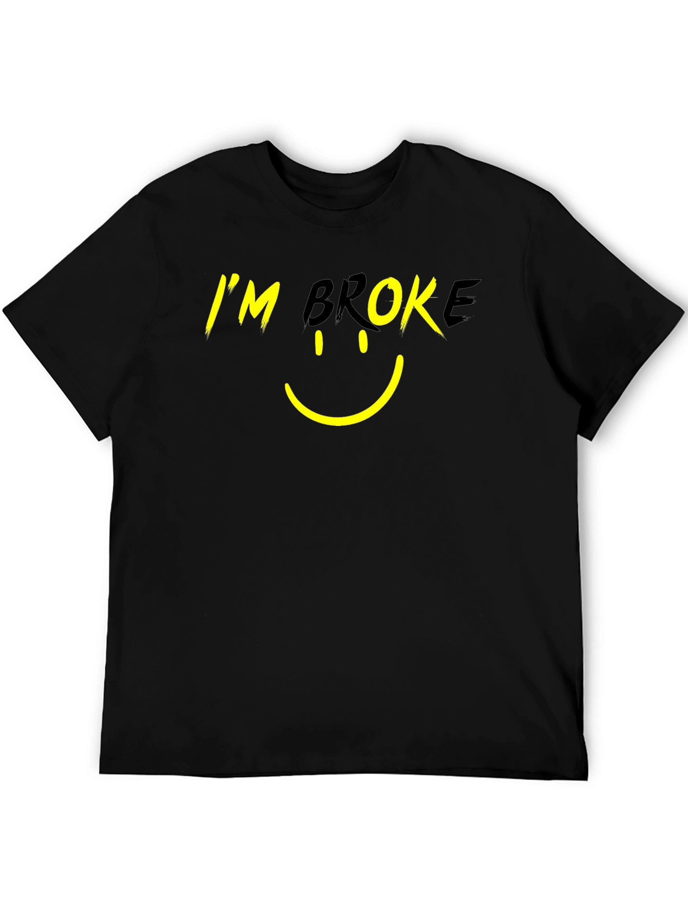 Im Broke Graphic Tee - Funny T-Shirt