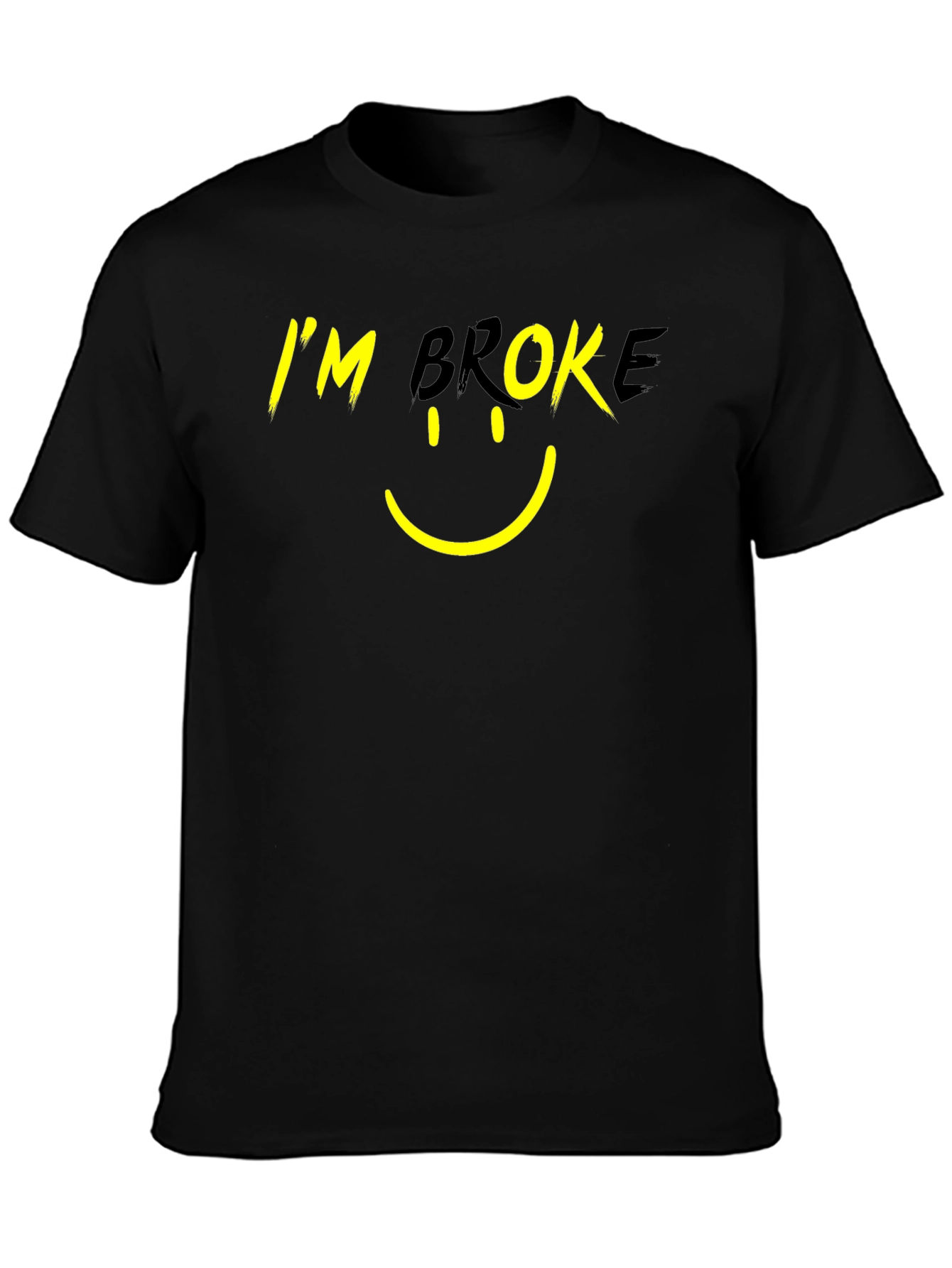 Im Broke Graphic Tee - Funny T-Shirt
