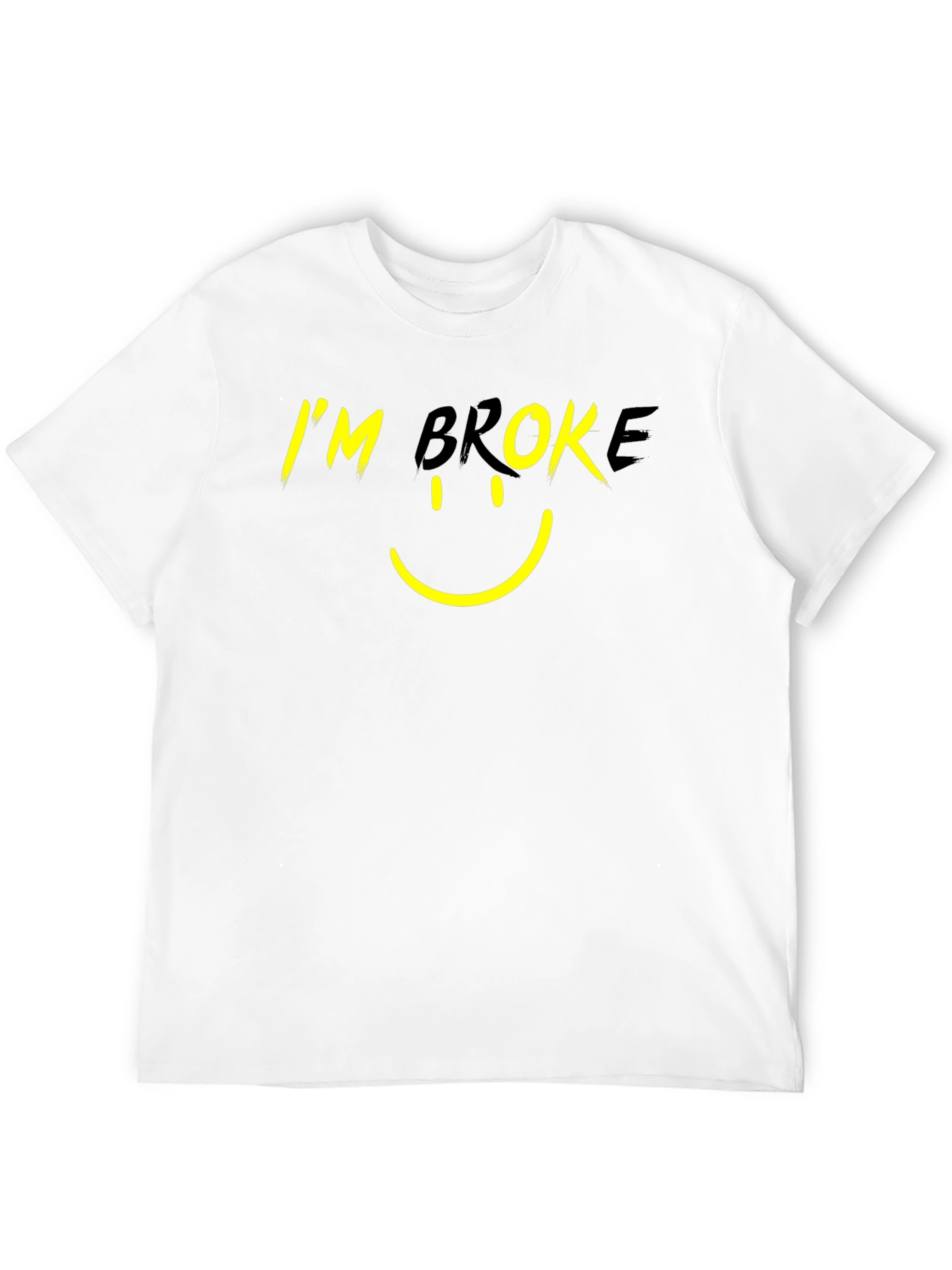Im Broke Graphic Tee - Funny T-Shirt