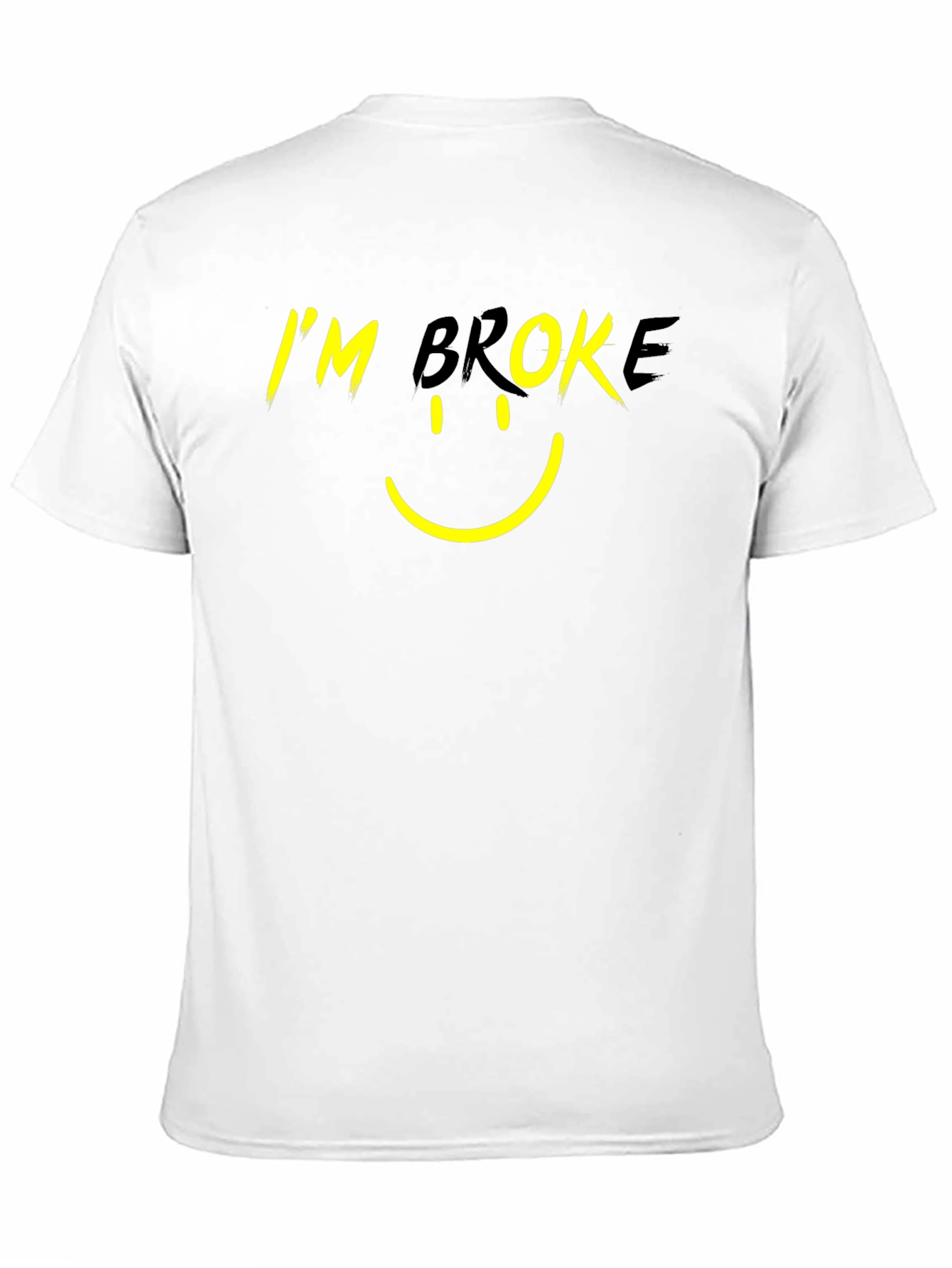 Im Broke Graphic Tee - Funny T-Shirt