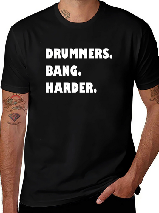 Drummers Bang Harder Black T-Shirt
