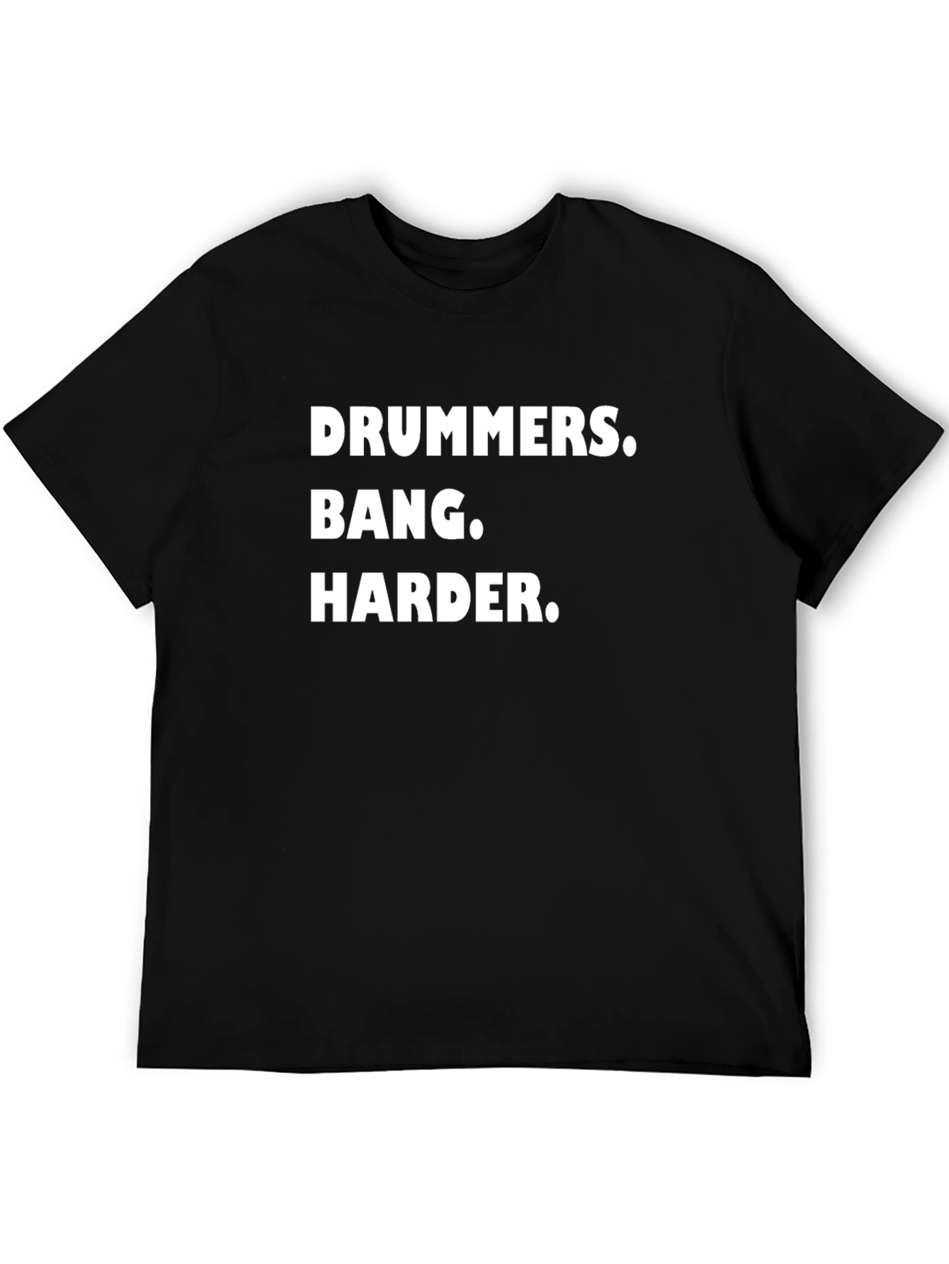 Drummers Bang Harder Black T-Shirt