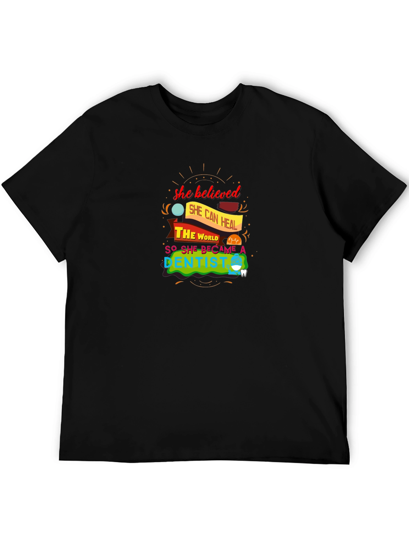 She Believed Dentist Graphic Tee