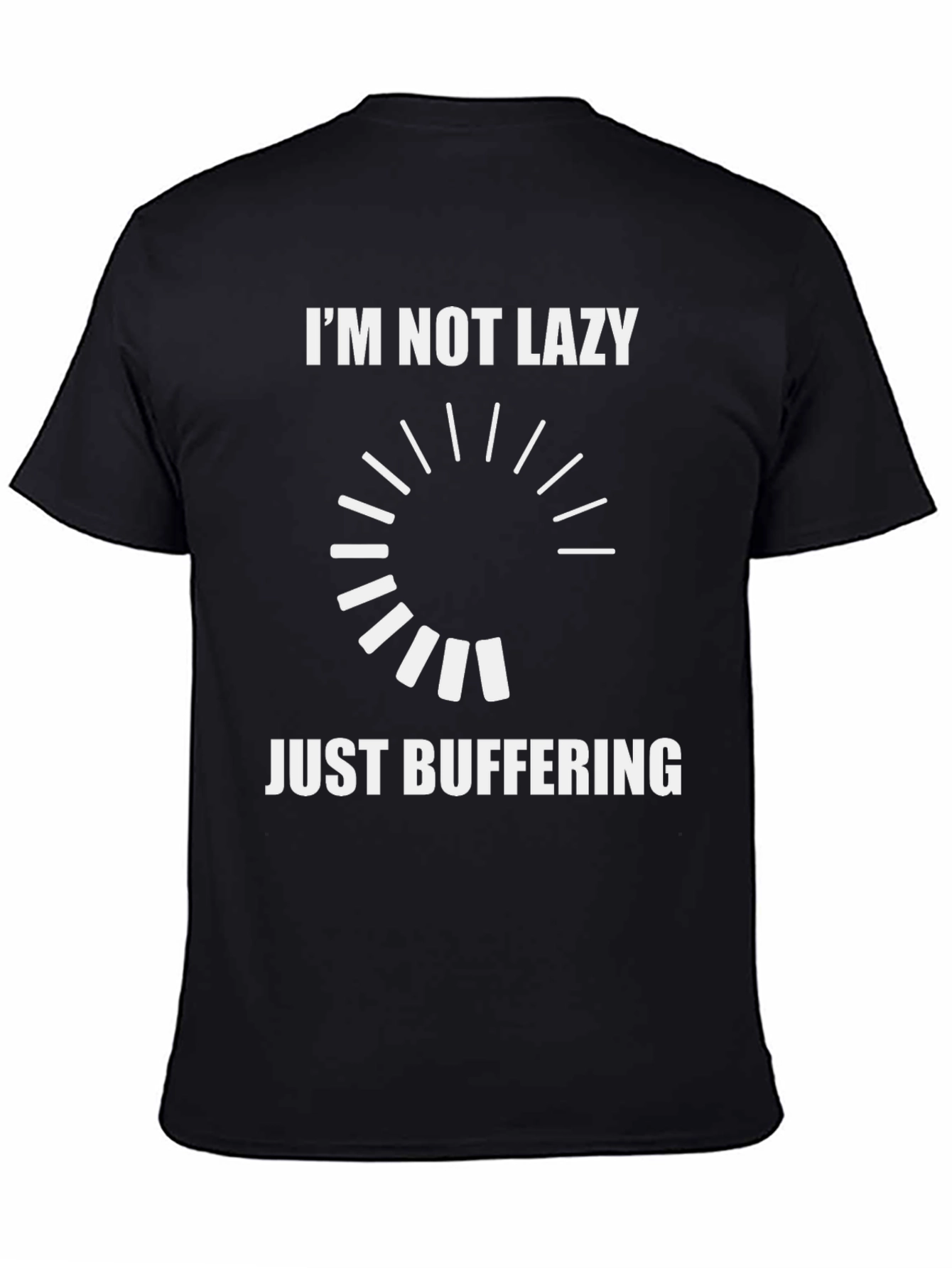 Im Not Lazy Just Buffering - Funny T-Shirt