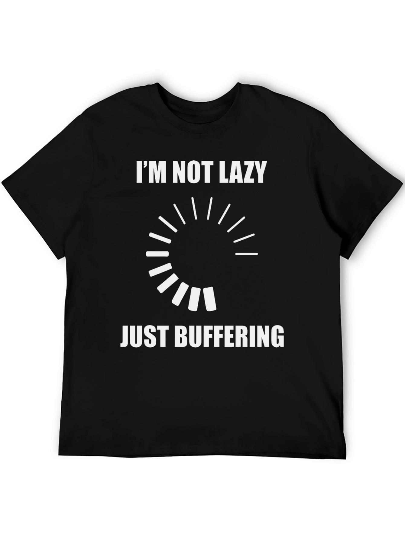 Im Not Lazy Just Buffering - Funny T-Shirt