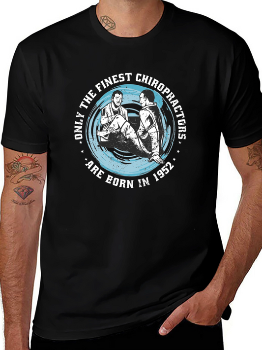 Finest Chiropractors Born in 1952 Graphic T-Shirt