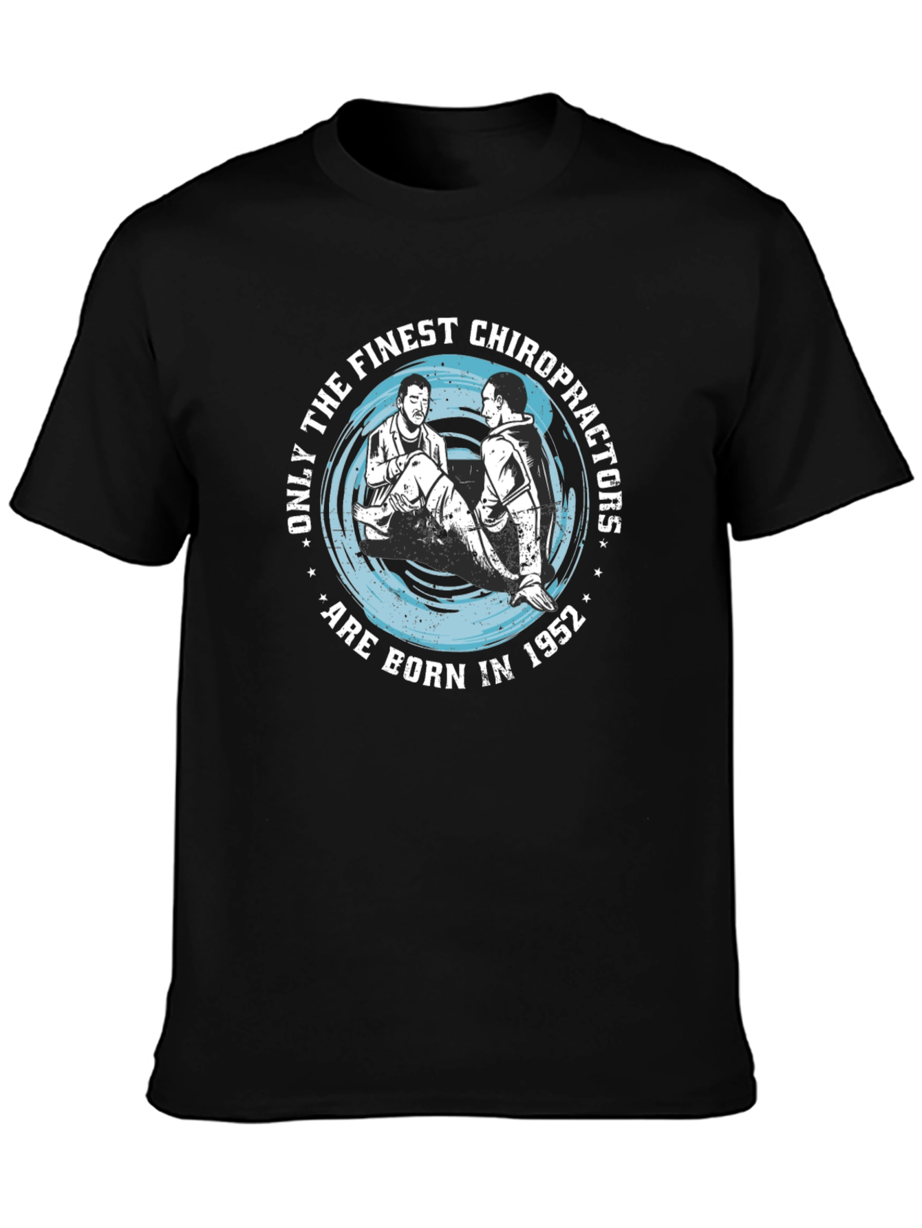 Finest Chiropractors Born in 1952 Graphic T-Shirt