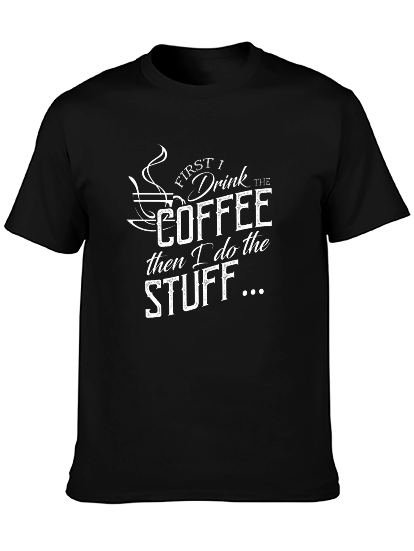 Coffee First Then Stuff T-Shirt