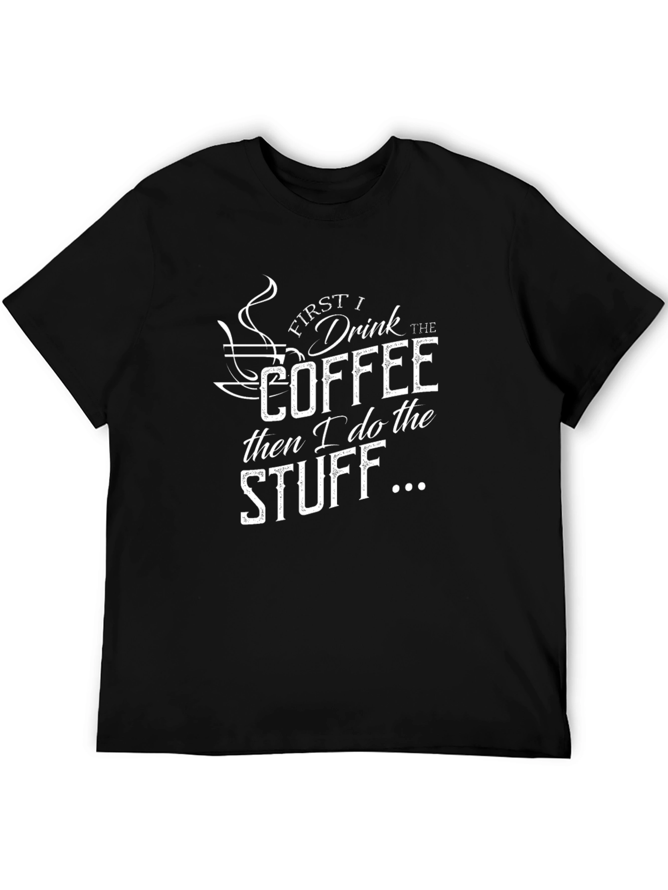 Coffee First Then Stuff T-Shirt