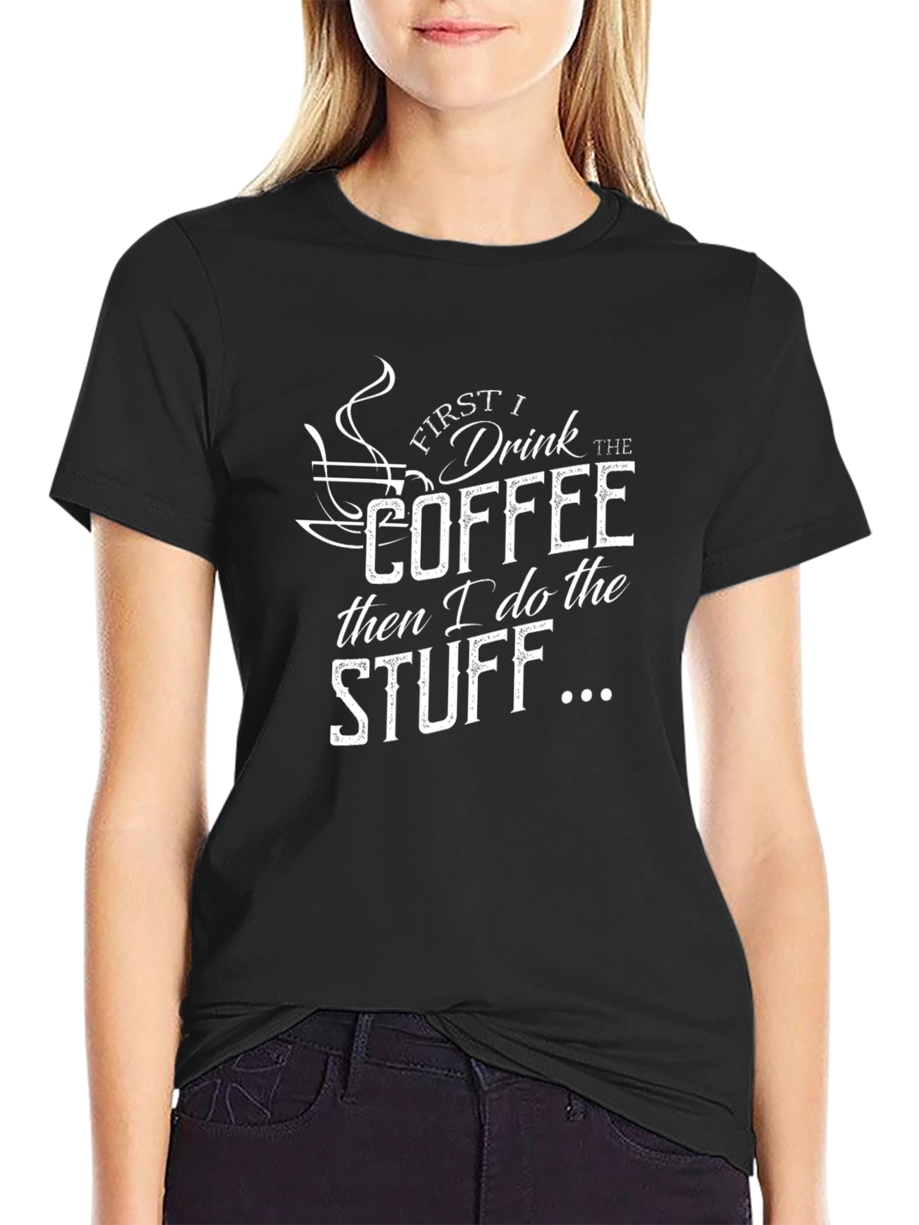 Coffee First Then Stuff T-Shirt