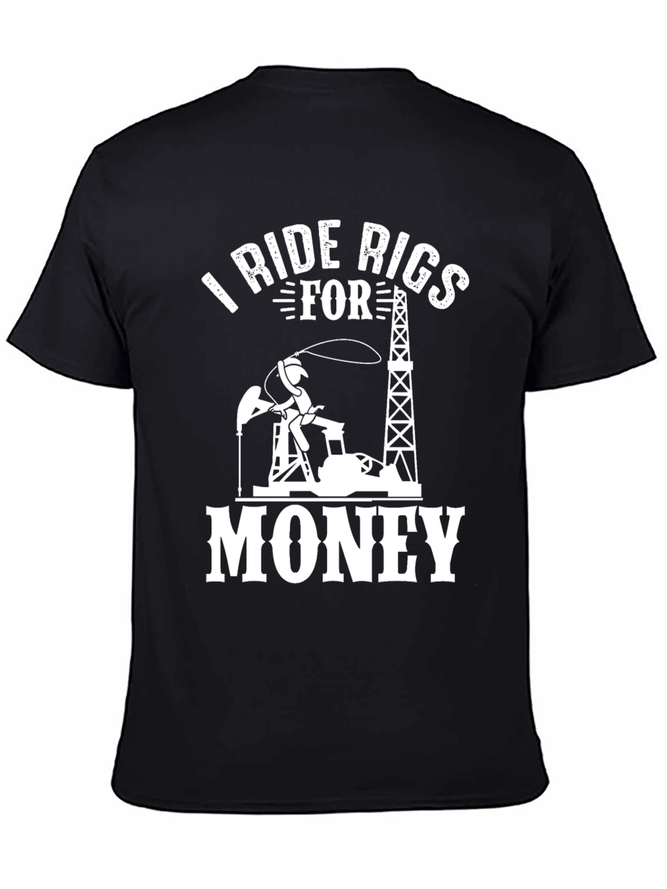 I Ride Rigs For Money Black Graphic T-Shirt