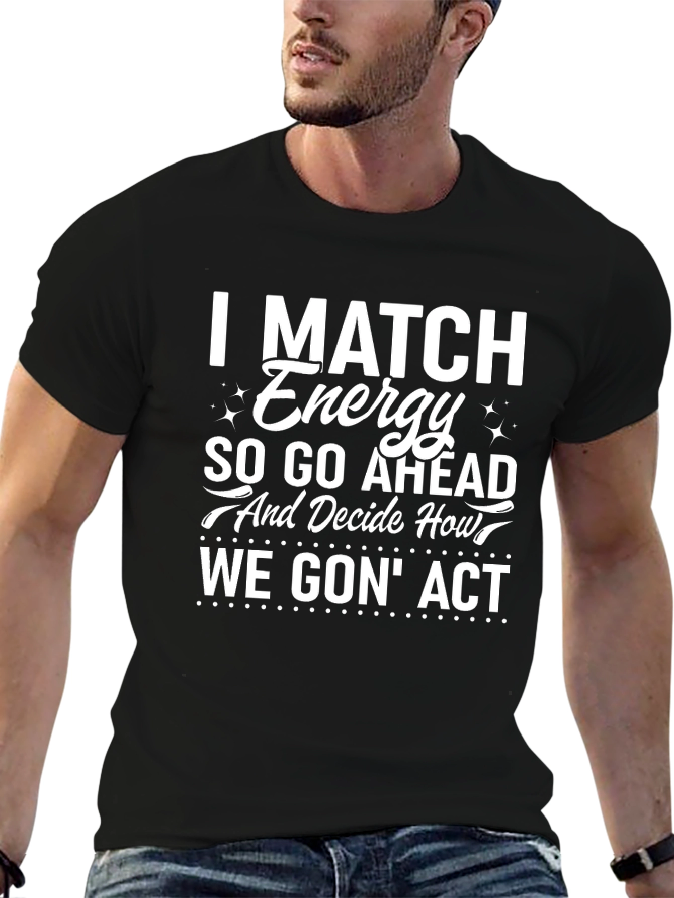 I Match Energy Graphic Tee