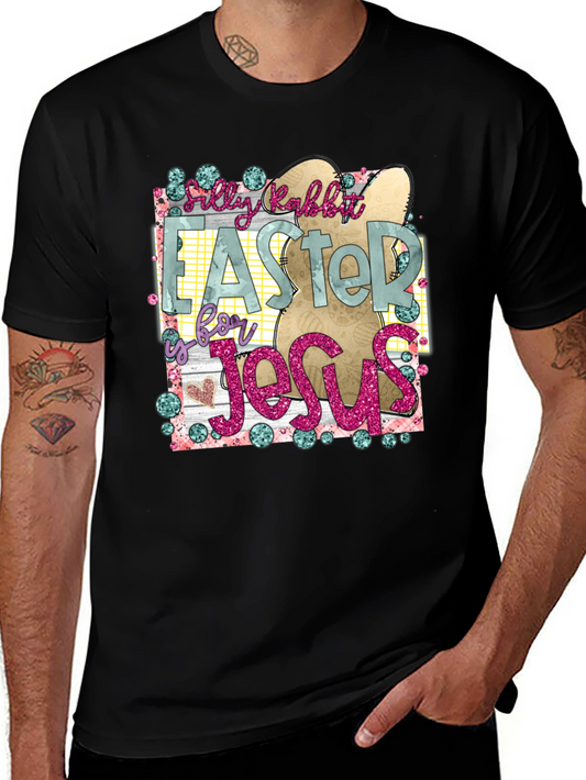 Easter T-Shirt - Silly Rabbit Easter is for Jesus Tee