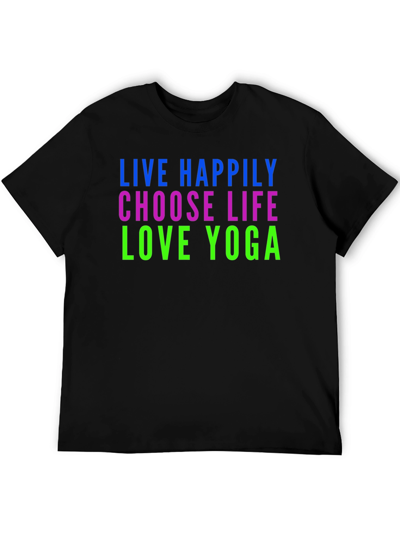 Live Happily Choose Life Love Yoga Graphic T-Shirt