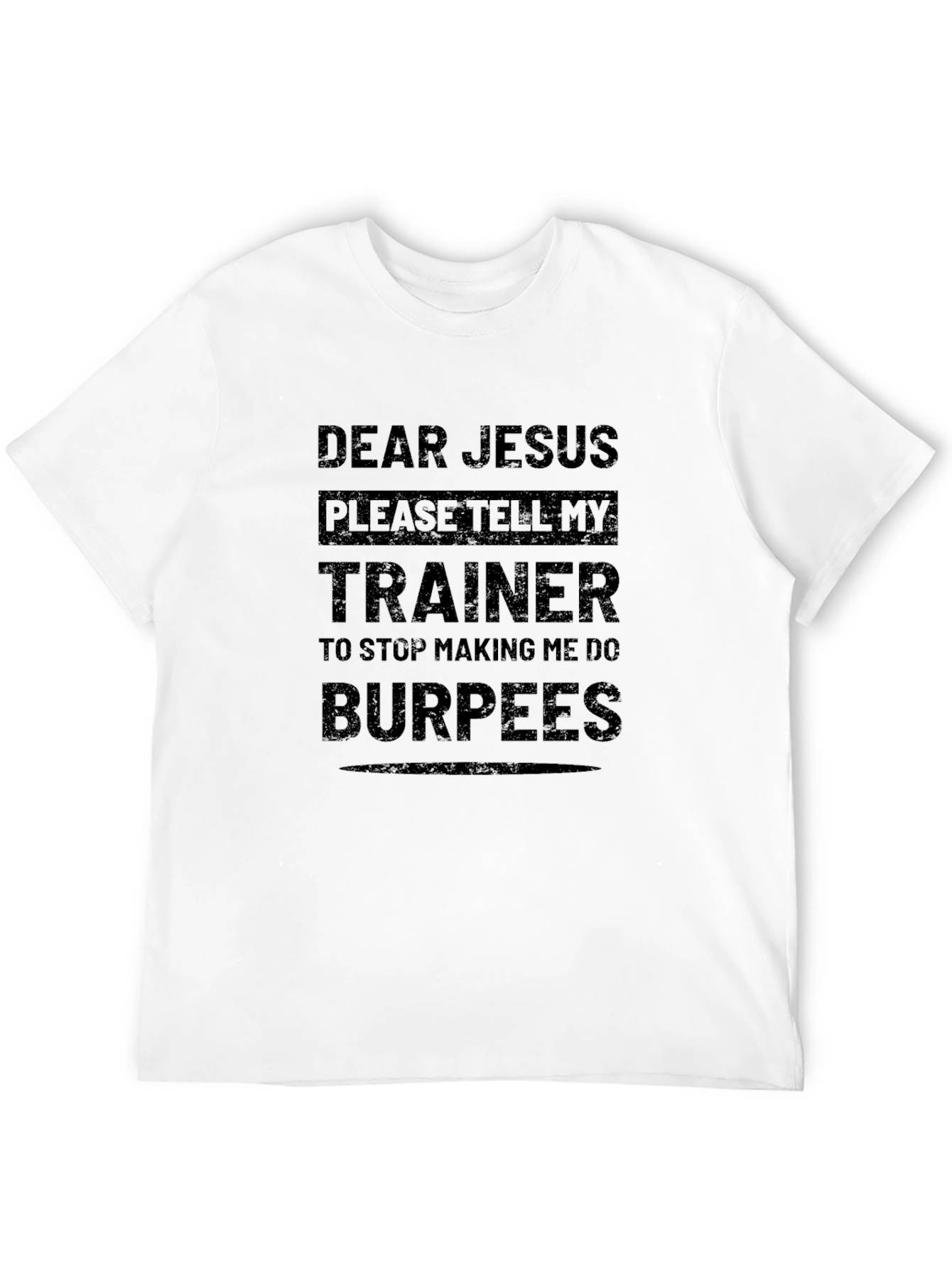 Dear Jesus Burpees Trainer T-Shirt