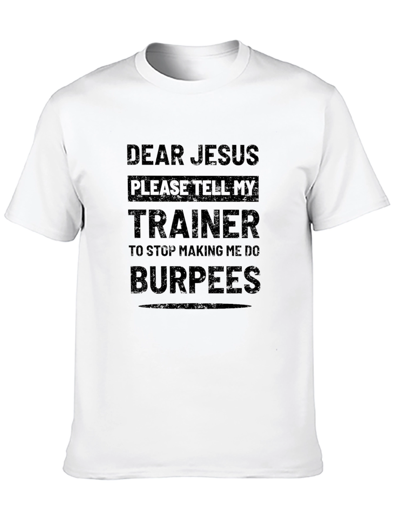 Dear Jesus Burpees Trainer T-Shirt