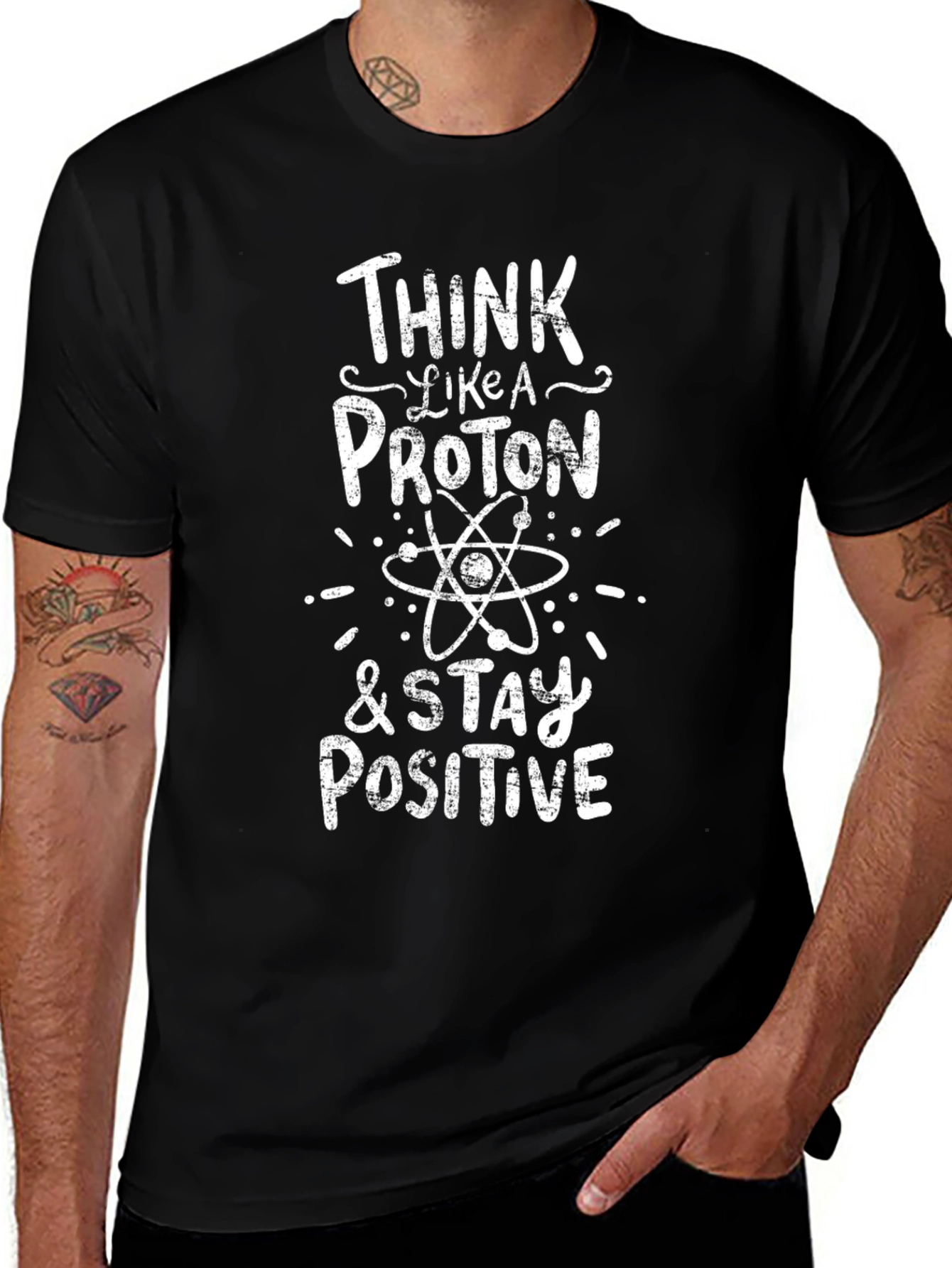 Think Like a Proton T-Shirt - Stay Positive!