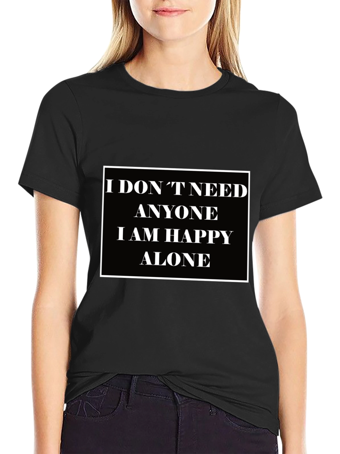 I Dont Need Anyone T-Shirt