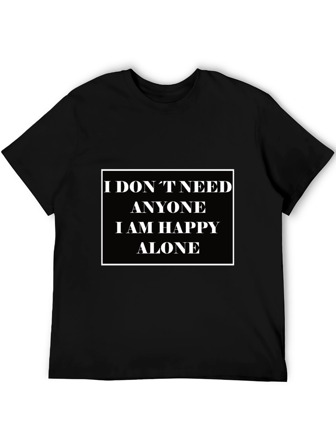 I Dont Need Anyone T-Shirt