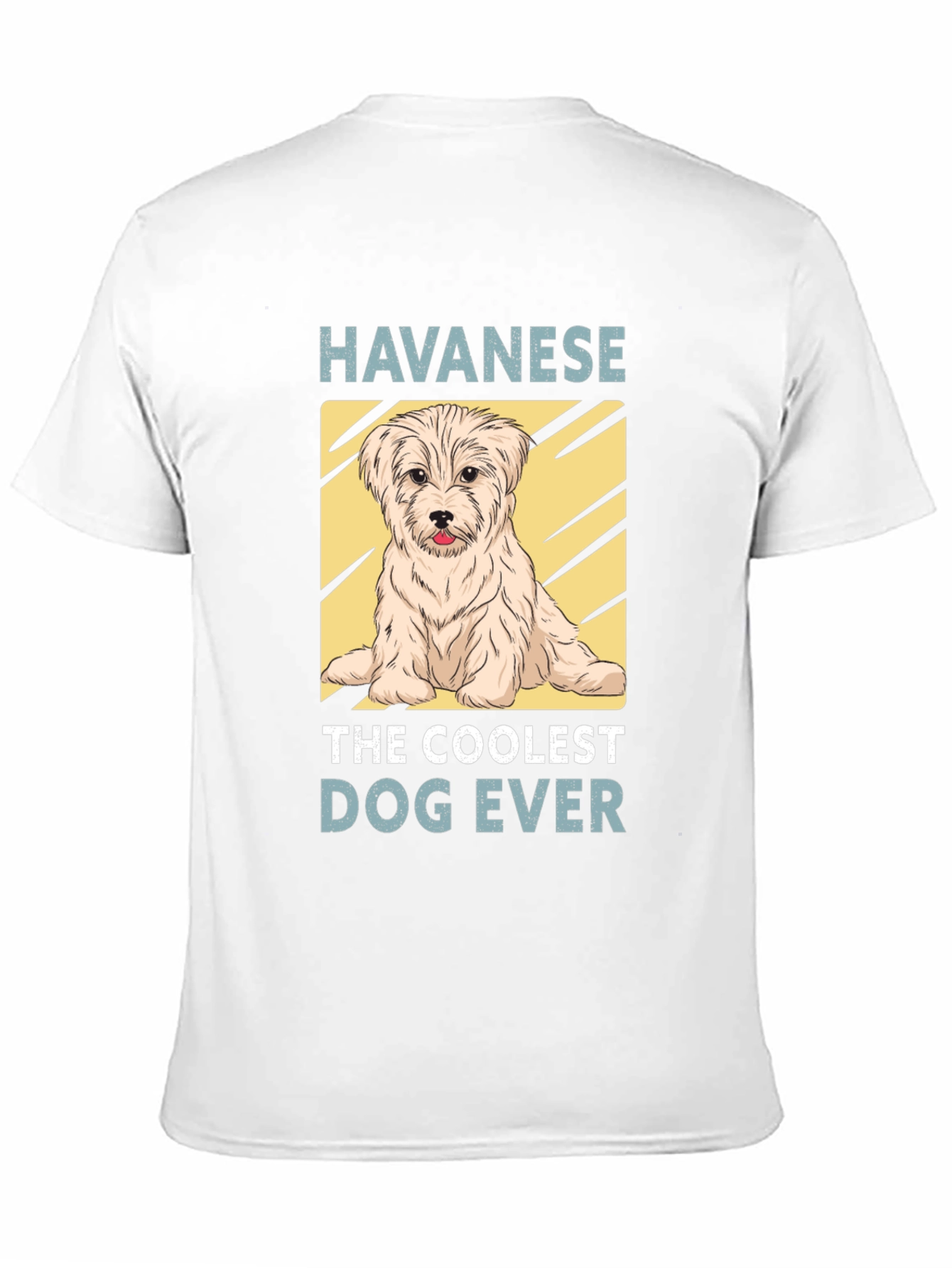 Havanese The Coolest Dog Ever T-Shirt
