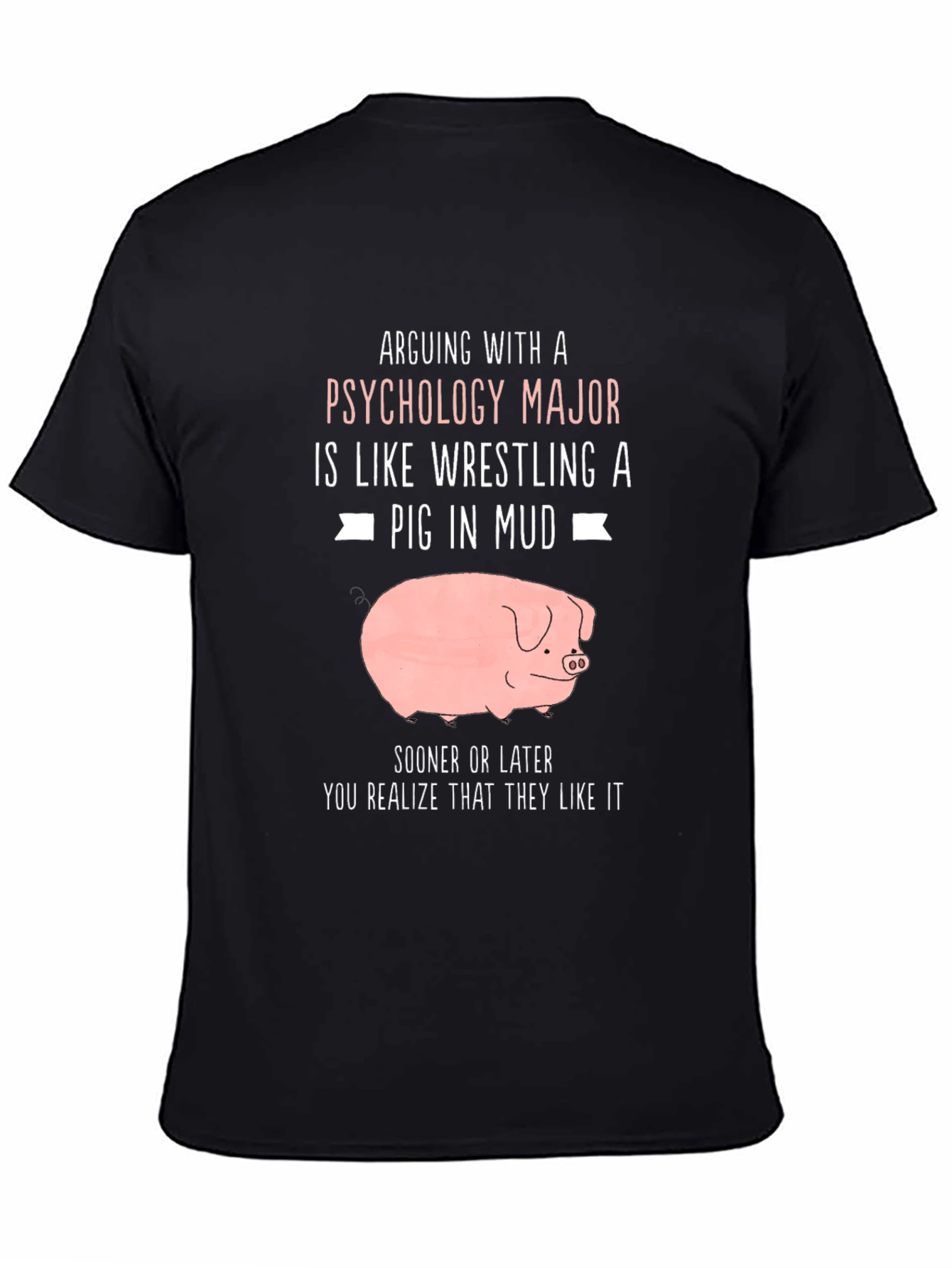 Psychology Major Pig T-Shirt - Arguing Fun!