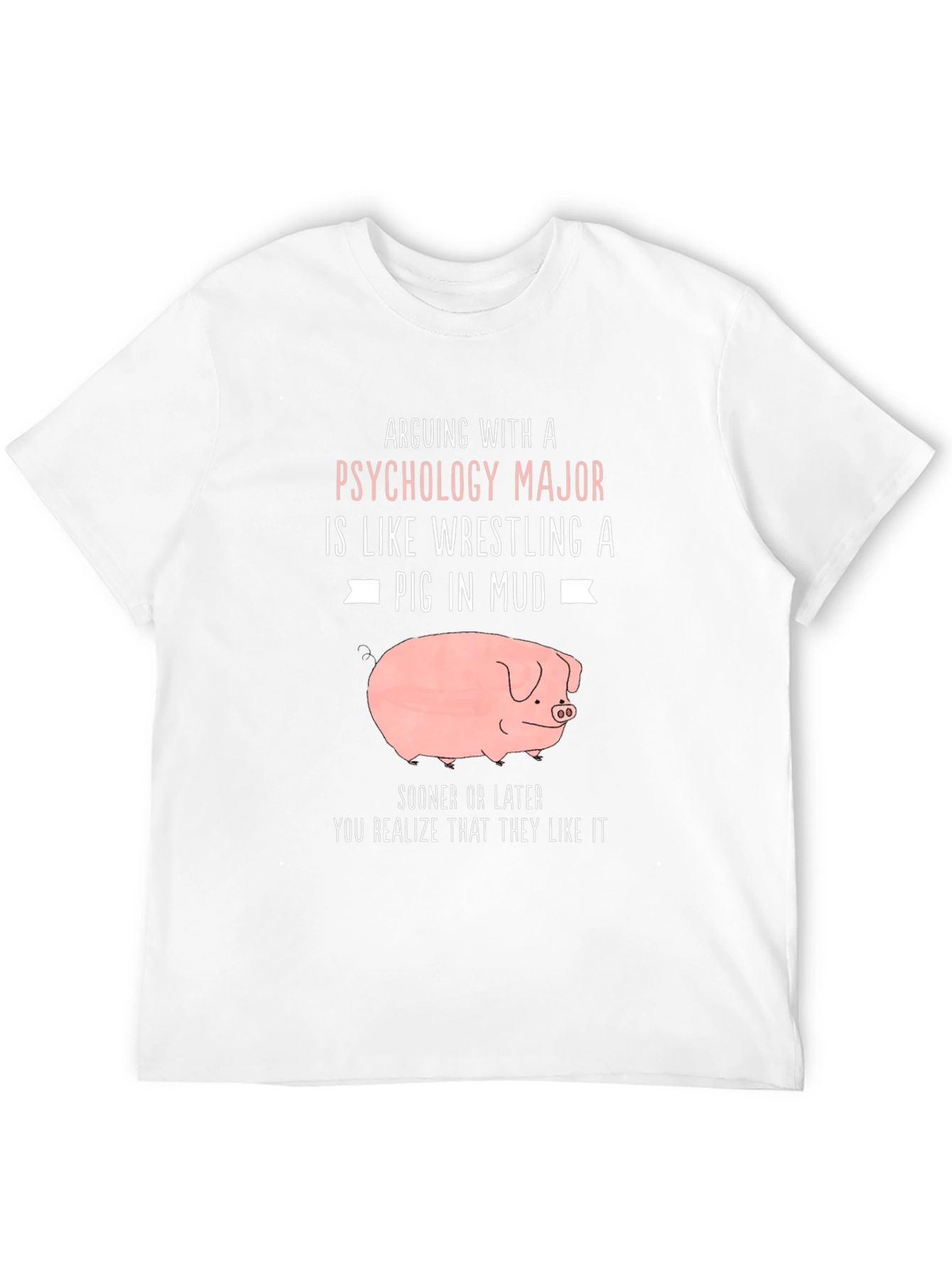 Psychology Major Pig T-Shirt - Arguing Fun!