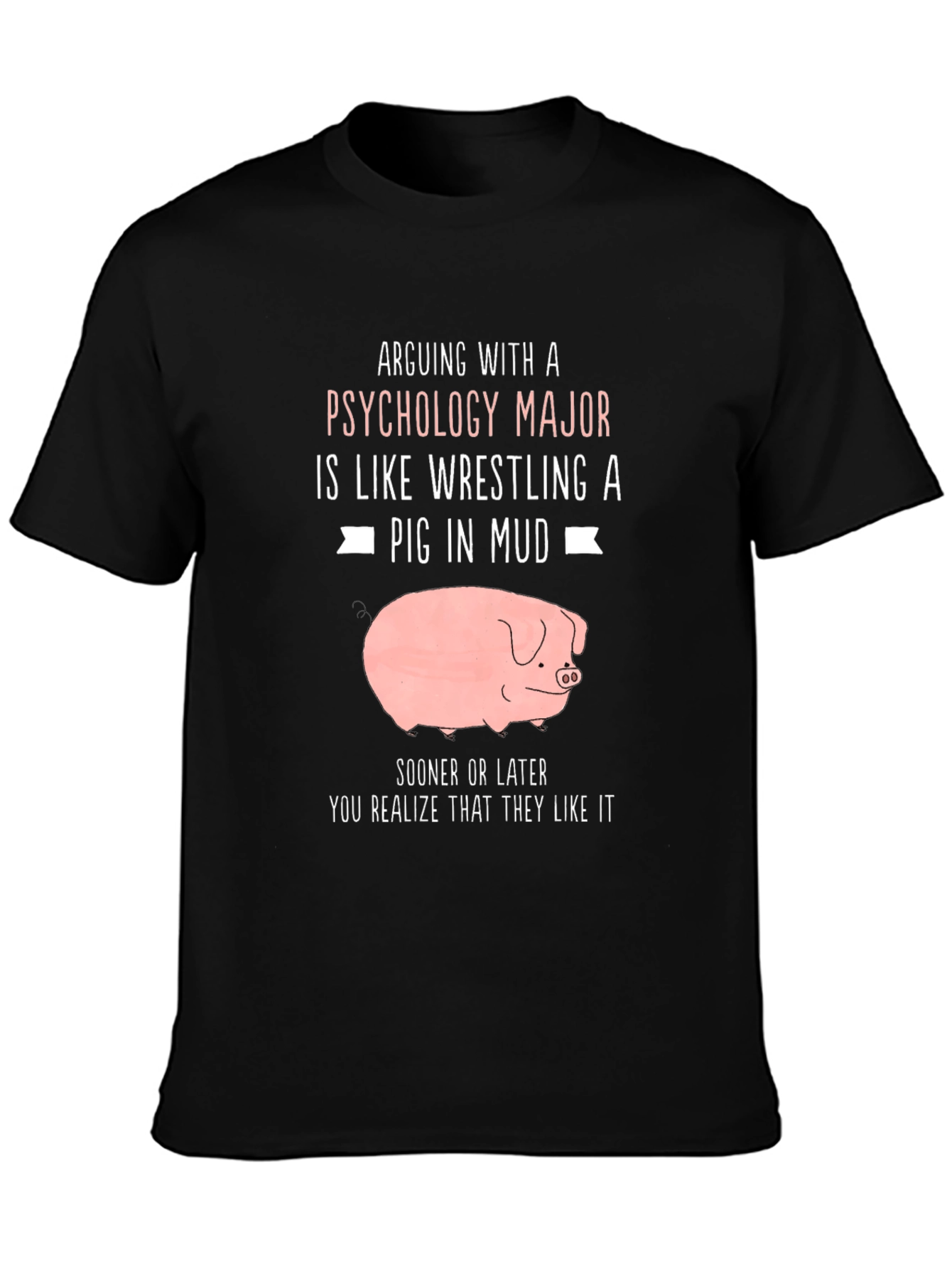 Psychology Major Pig T-Shirt - Arguing Fun!