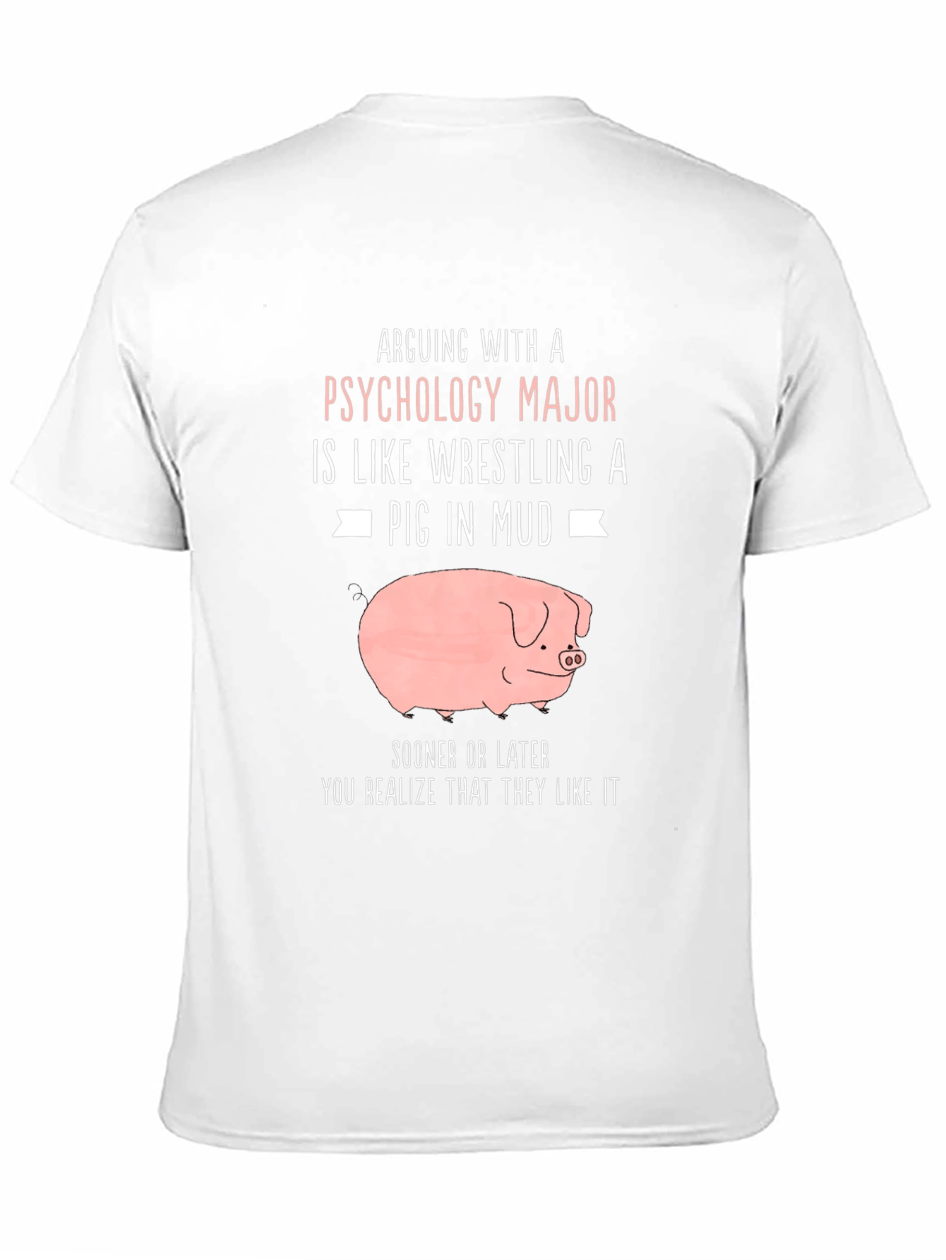 Psychology Major Pig T-Shirt - Arguing Fun!