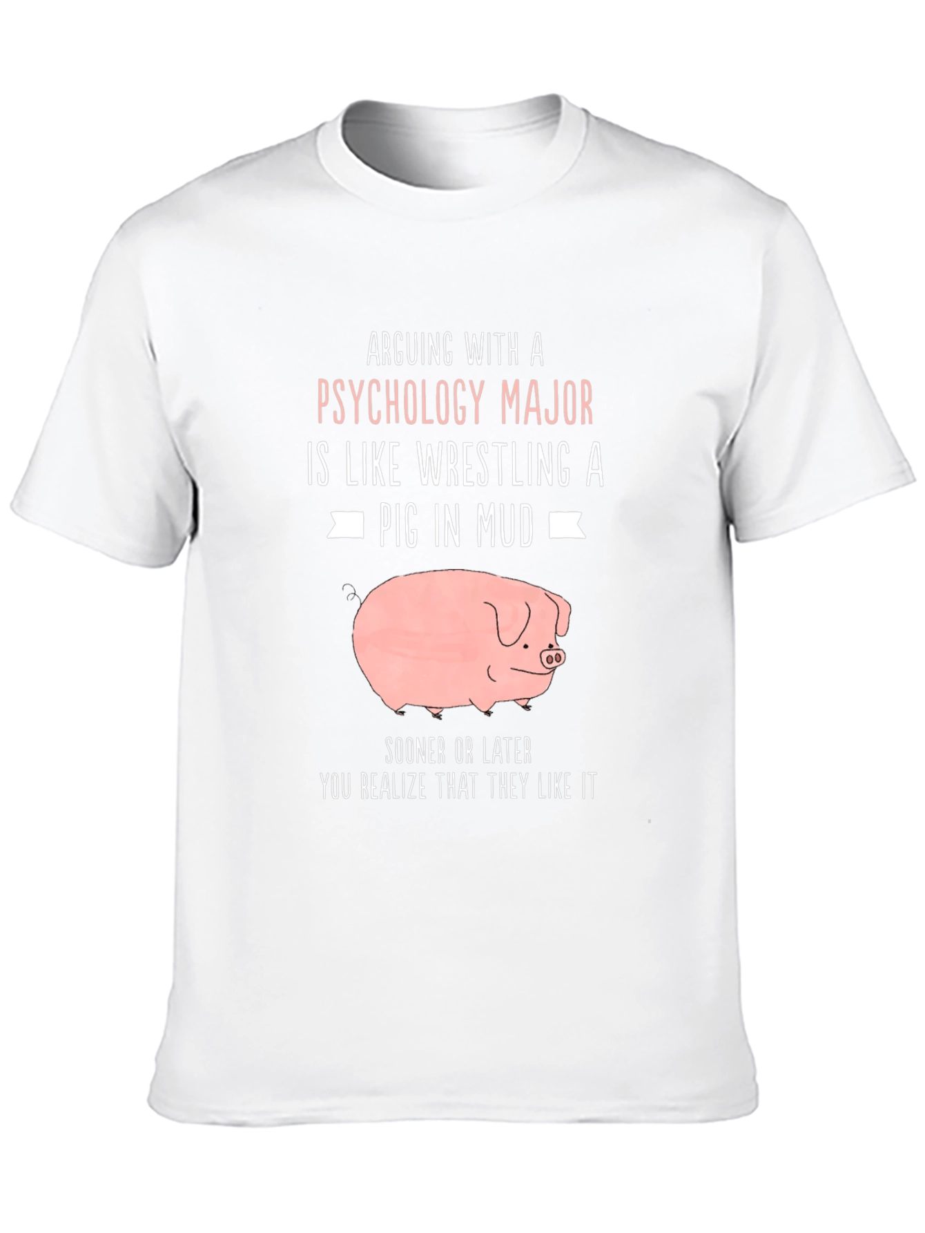 Psychology Major Pig T-Shirt - Arguing Fun!