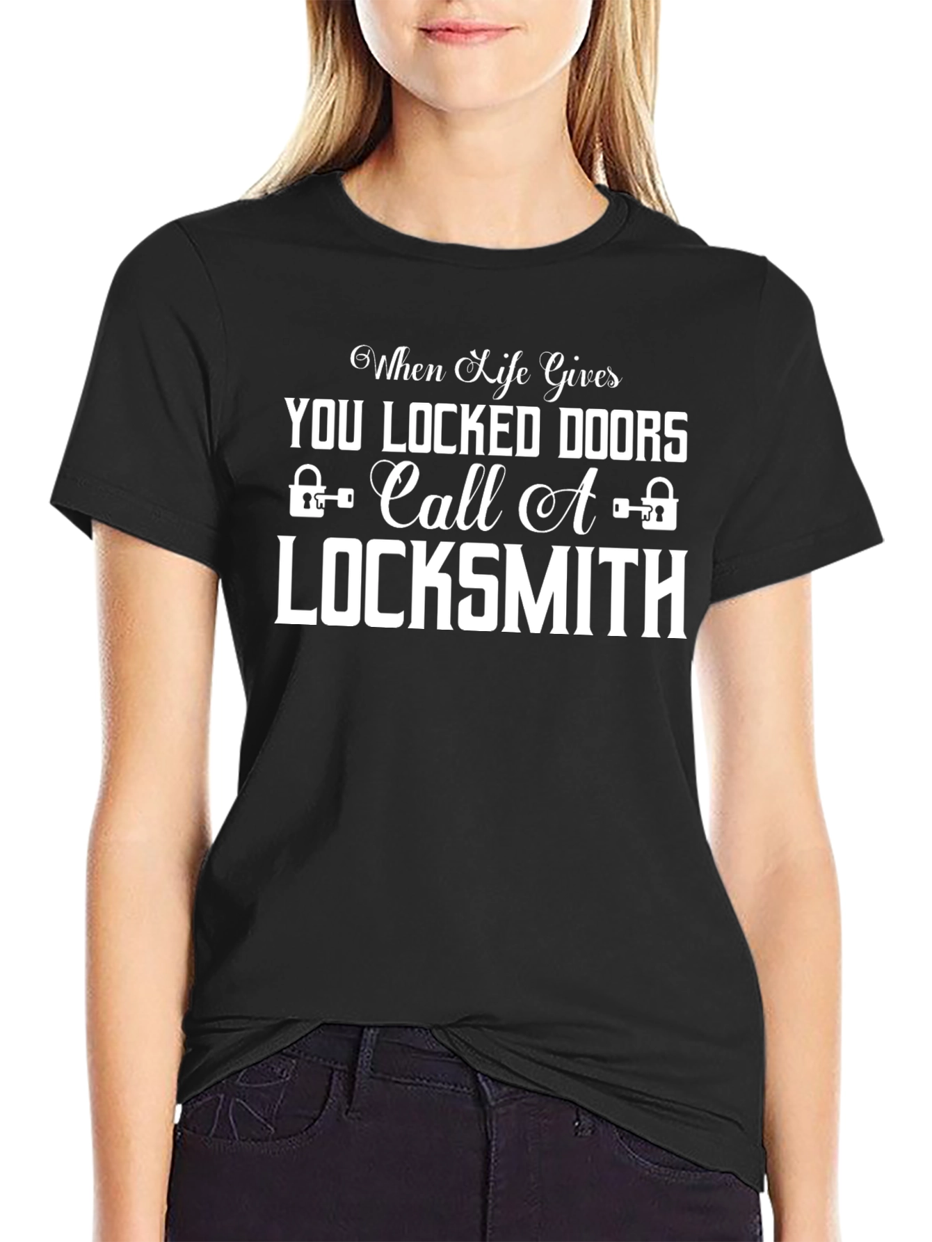 When Life Gives You Locked Doors Locksmith T-Shirt