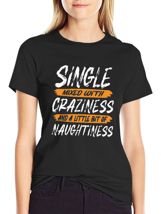 Single Crazy Naughty T-Shirt