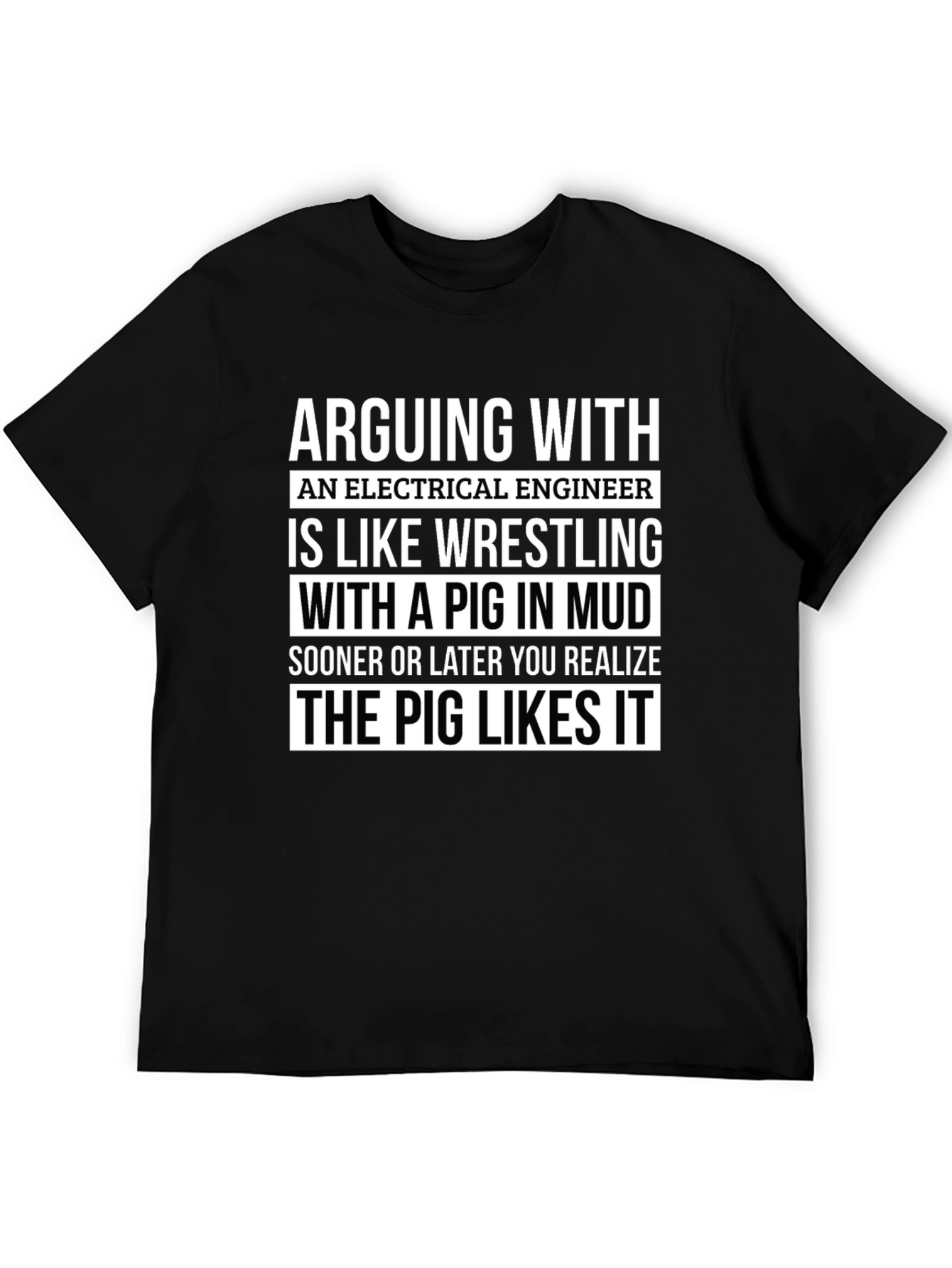Electrical Engineer Pig in Mud T-Shirt