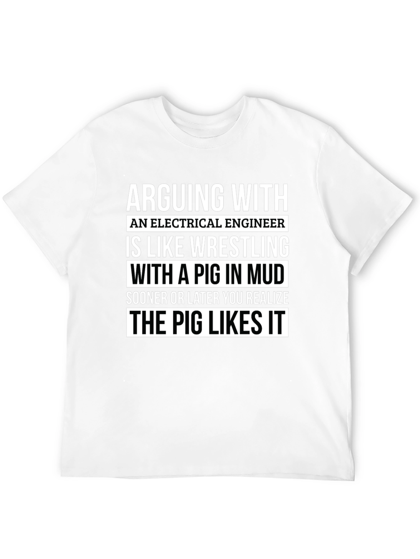 Electrical Engineer Pig in Mud T-Shirt