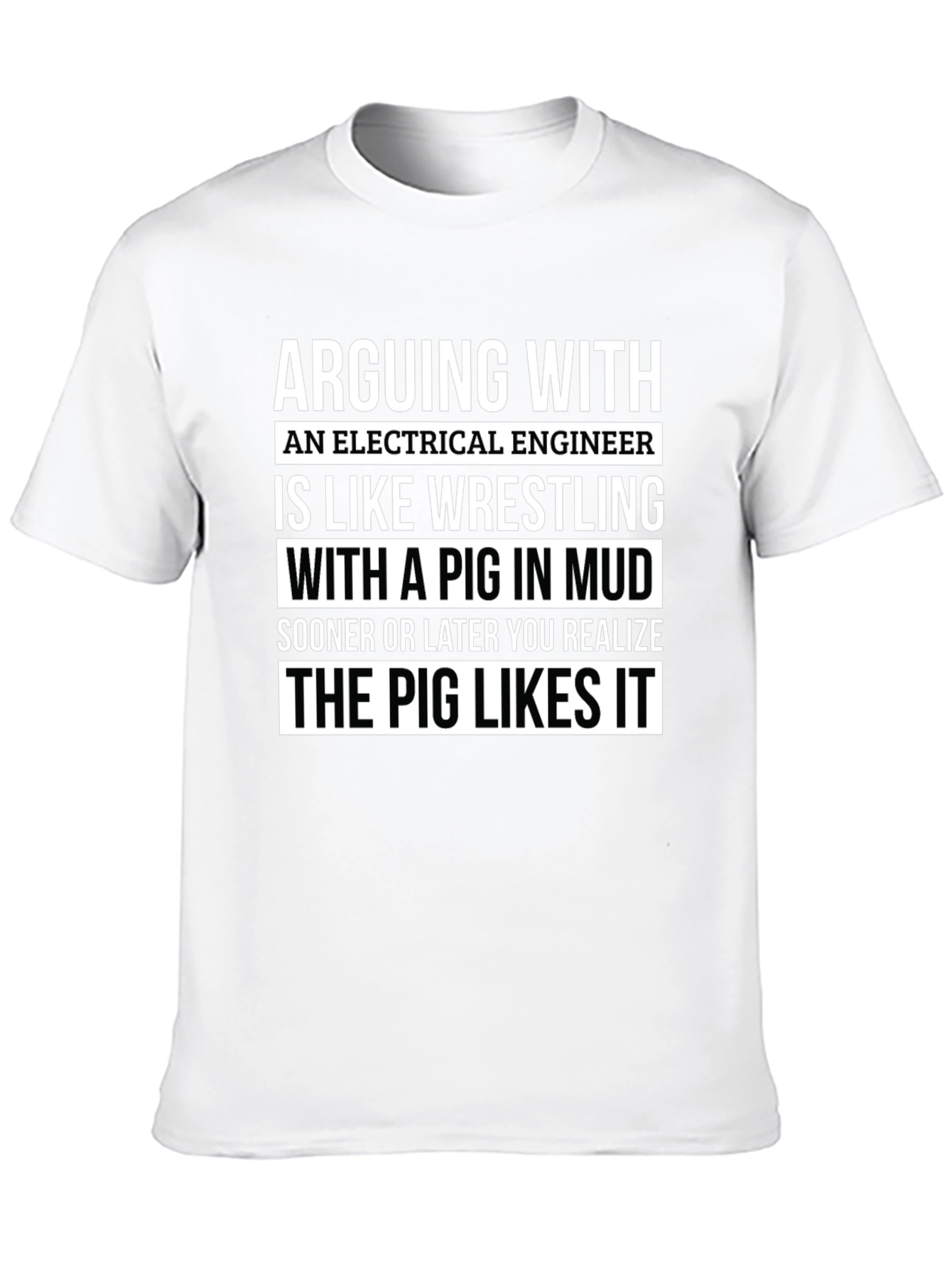 Electrical Engineer Pig in Mud T-Shirt