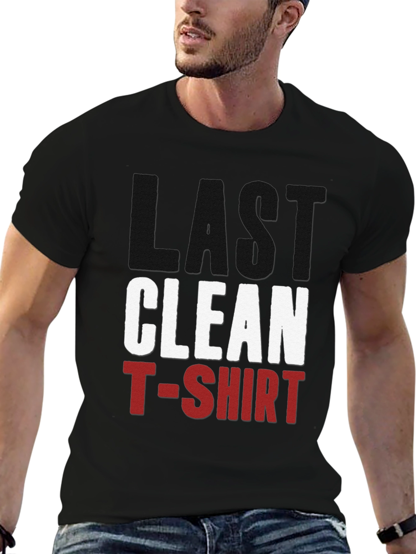 Last Clean T-Shirt - Funny Graphic Tee