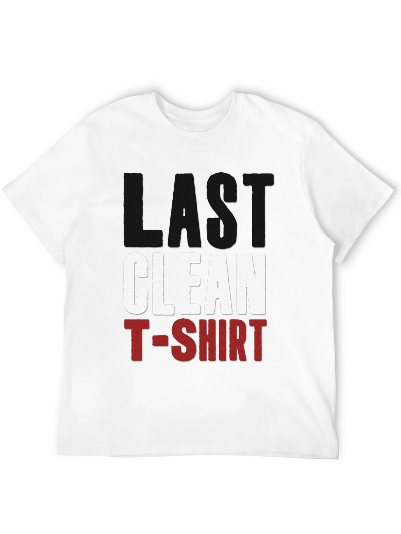 Last Clean T-Shirt - Funny Graphic Tee