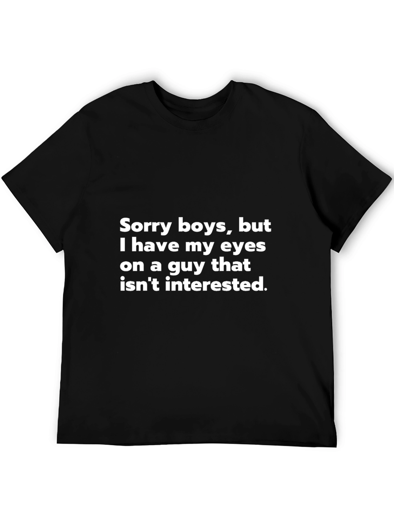 Humorous Sorry Boys Graphic T-Shirt