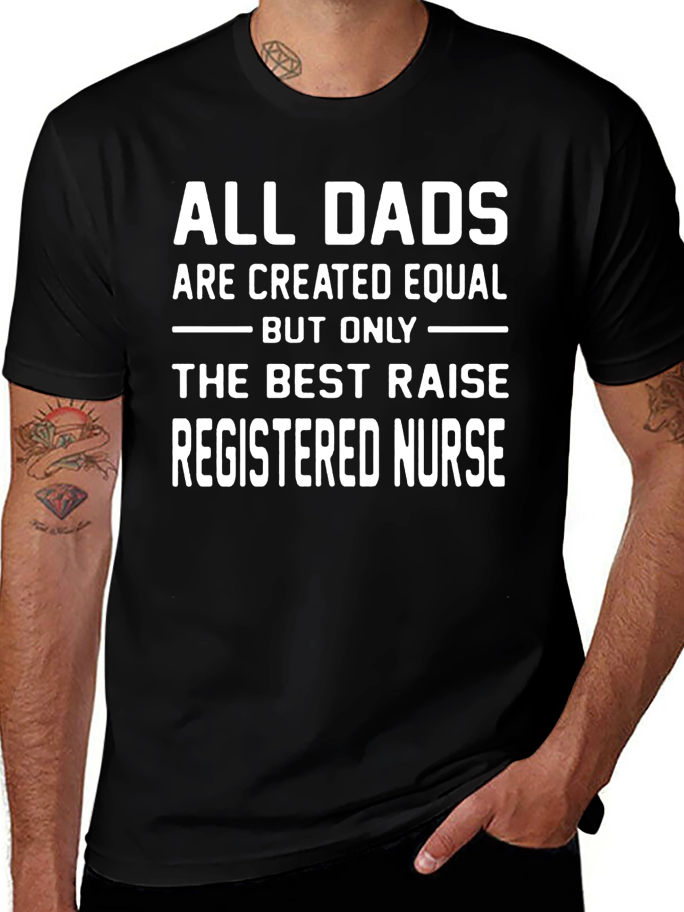 All Dads Raise Registered Nurses T-Shirt