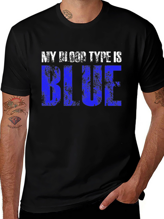 My Blood Type is Blue T-Shirt - Law Enforcement Support Tee
