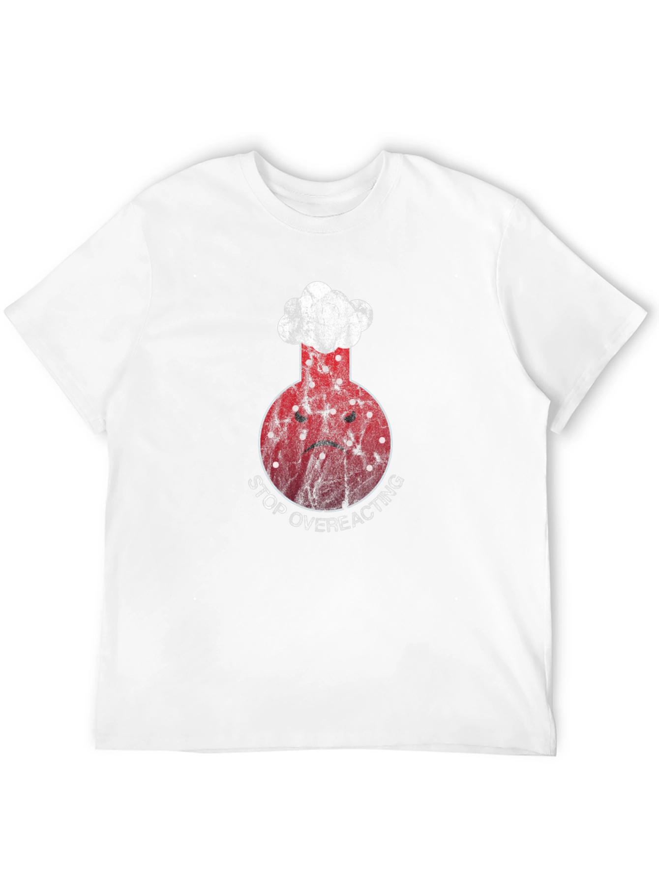 Stop Overreacting Science T-Shirt