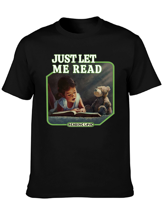 Just Let Me Read Graphic T-Shirt