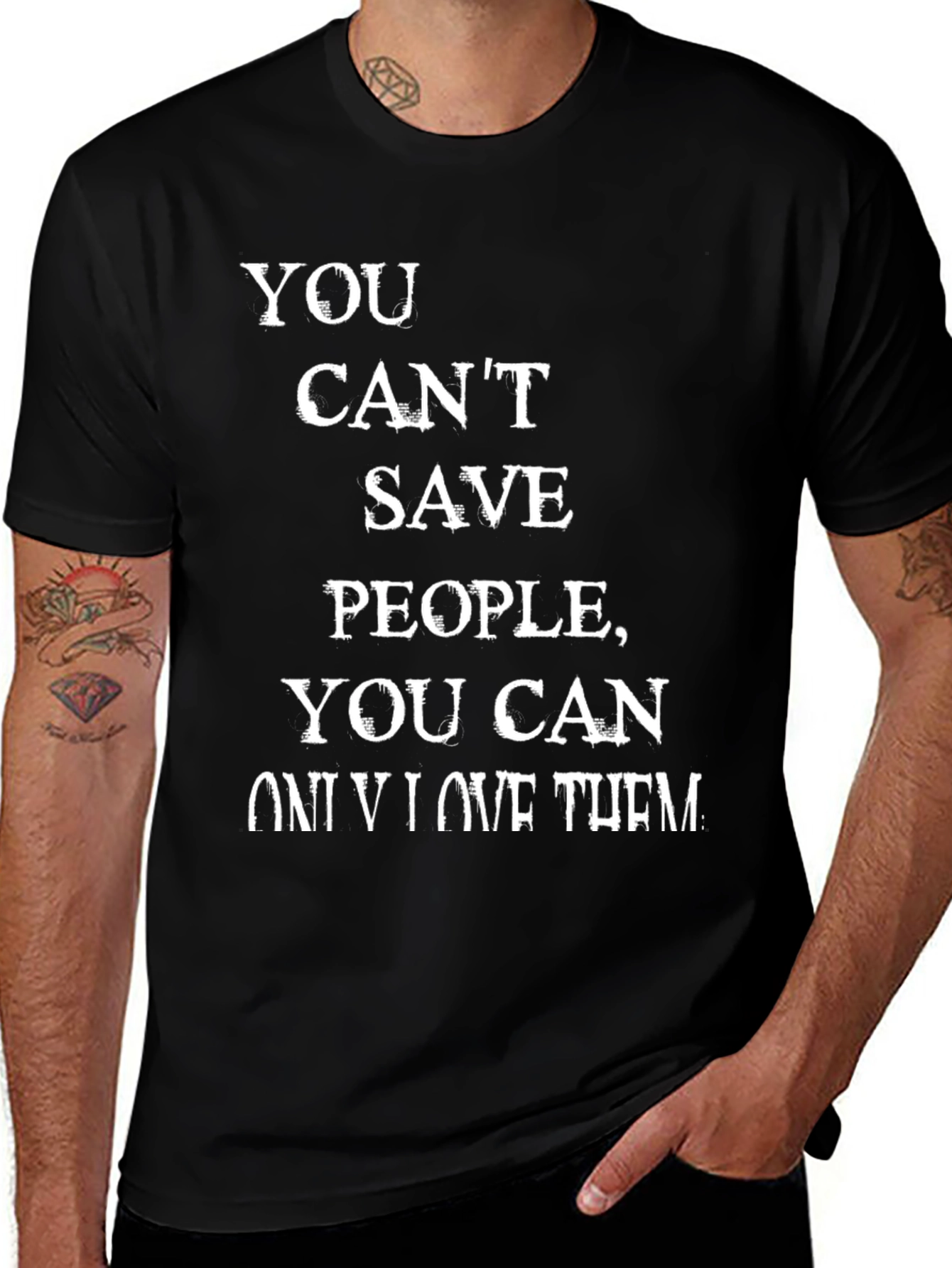 Motivational T-Shirt - You Cant Save People