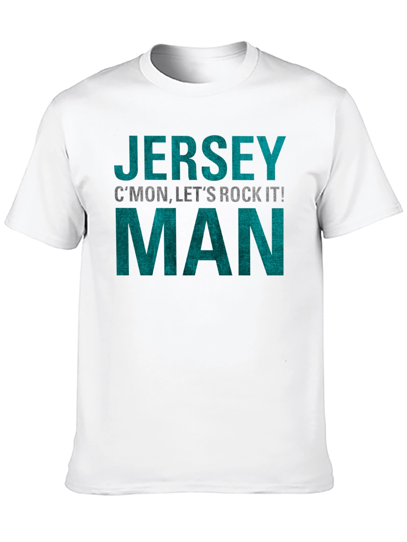 Jersey Man T-Shirt - Cmon Lets Rock It!