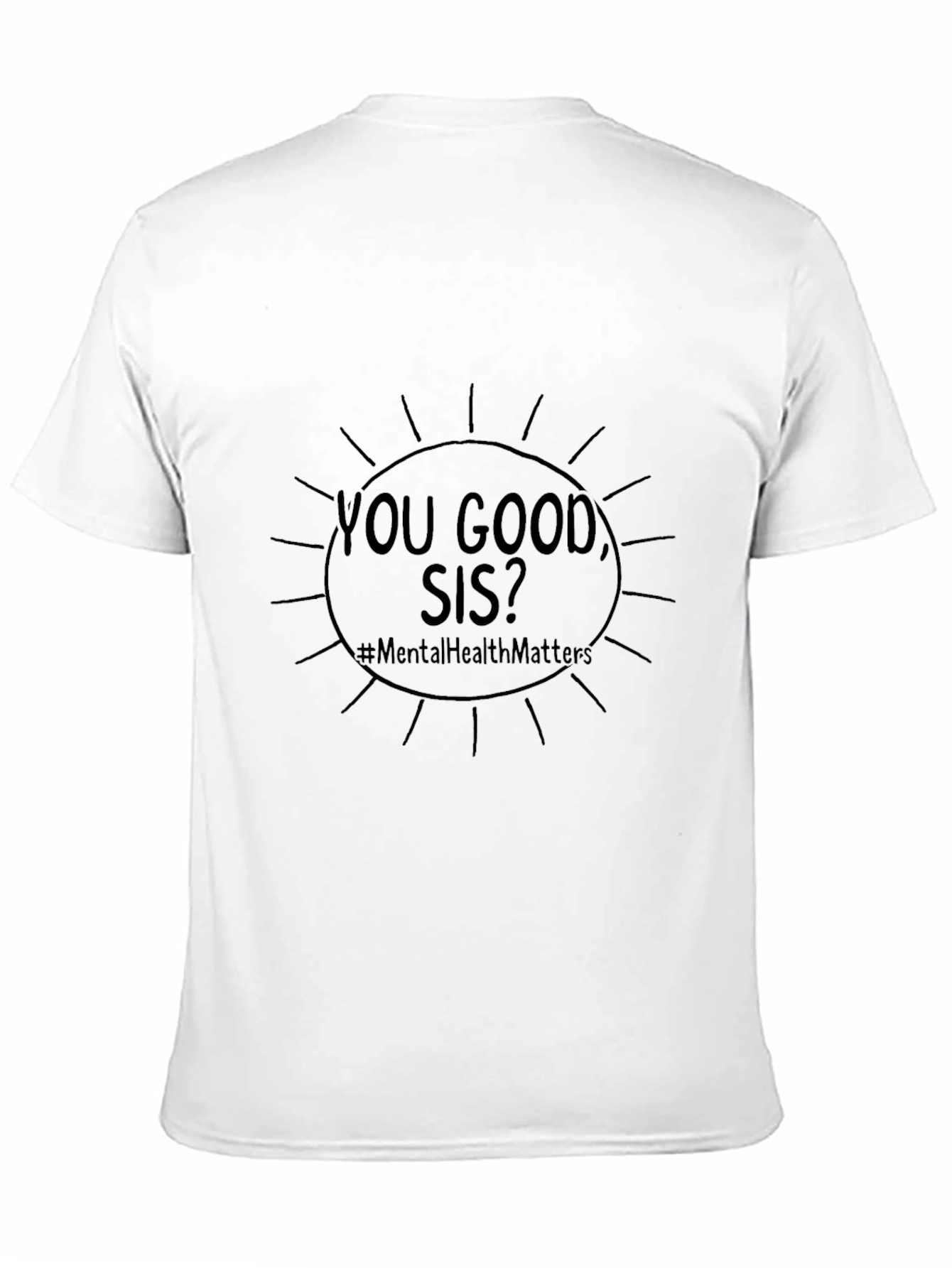 You Good Sis? Mental Health Matters Tee